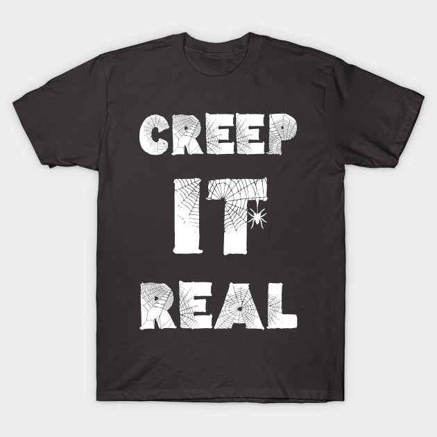 Creep It Real T-Shirt by b34poison